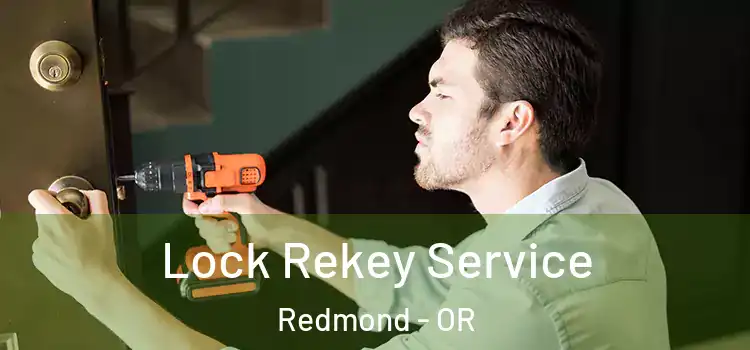 Lock Rekey Service Redmond - OR