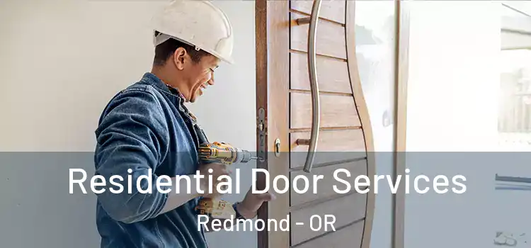 Residential Door Services Redmond - OR